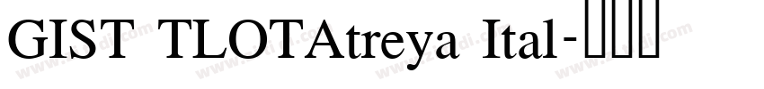 GIST TLOTAtreya Ital字体转换